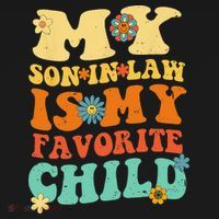 My Son In Law Is My Favorite Child Funny SonInLaw Dad Mom T-Shirt thumb 7