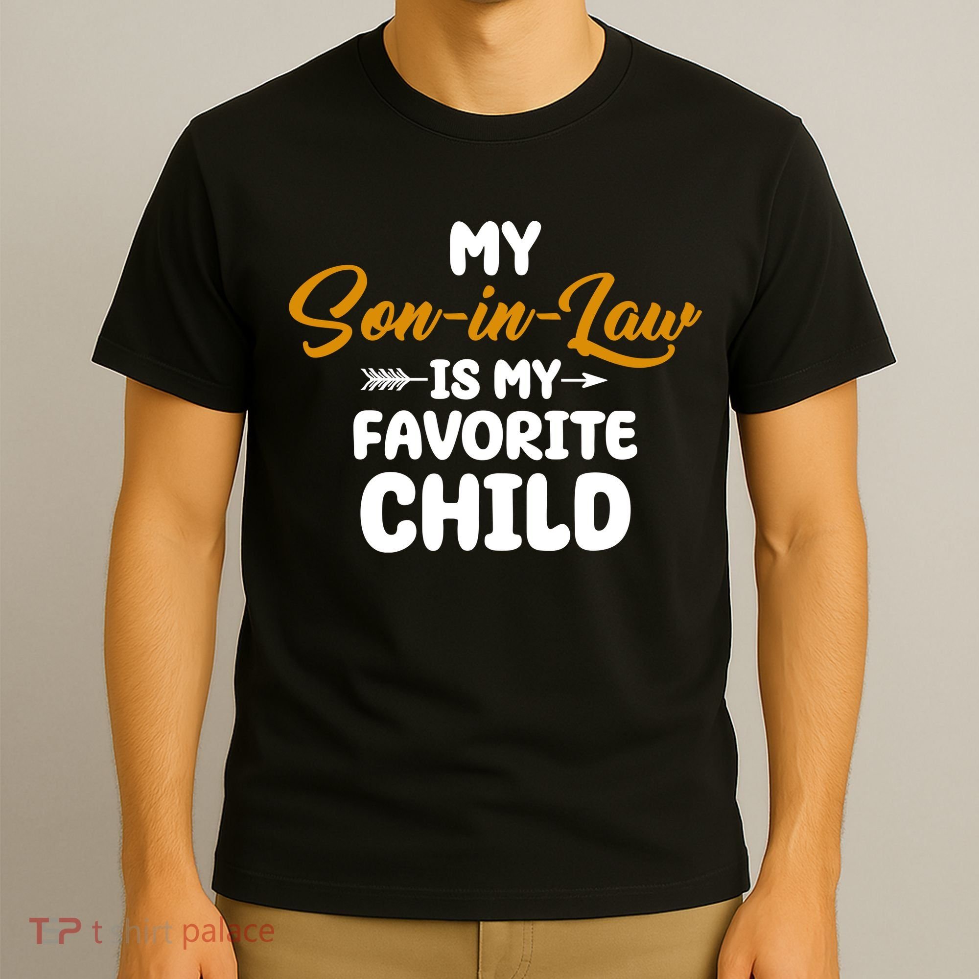 My Son In Law Is My Favorite Child Cute Gift T-Shirt