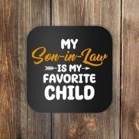 My Son In Law Is My Favorite Child Cute Gift Coaster thumb 0