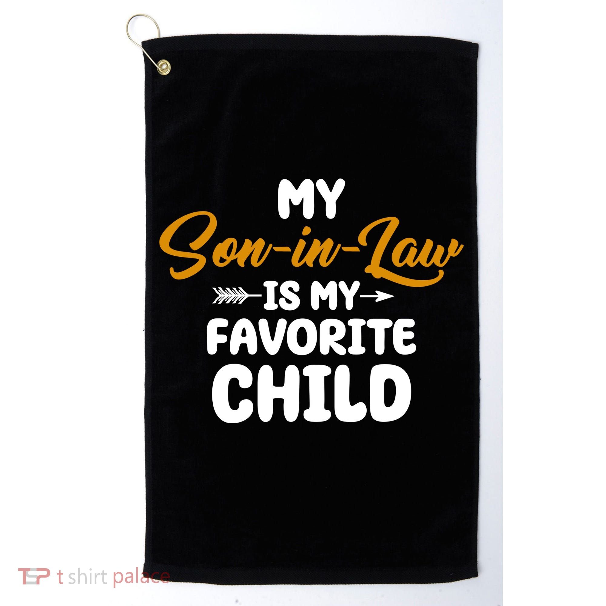 My Son In Law Is My Favorite Child Cute Gift Golf Towel