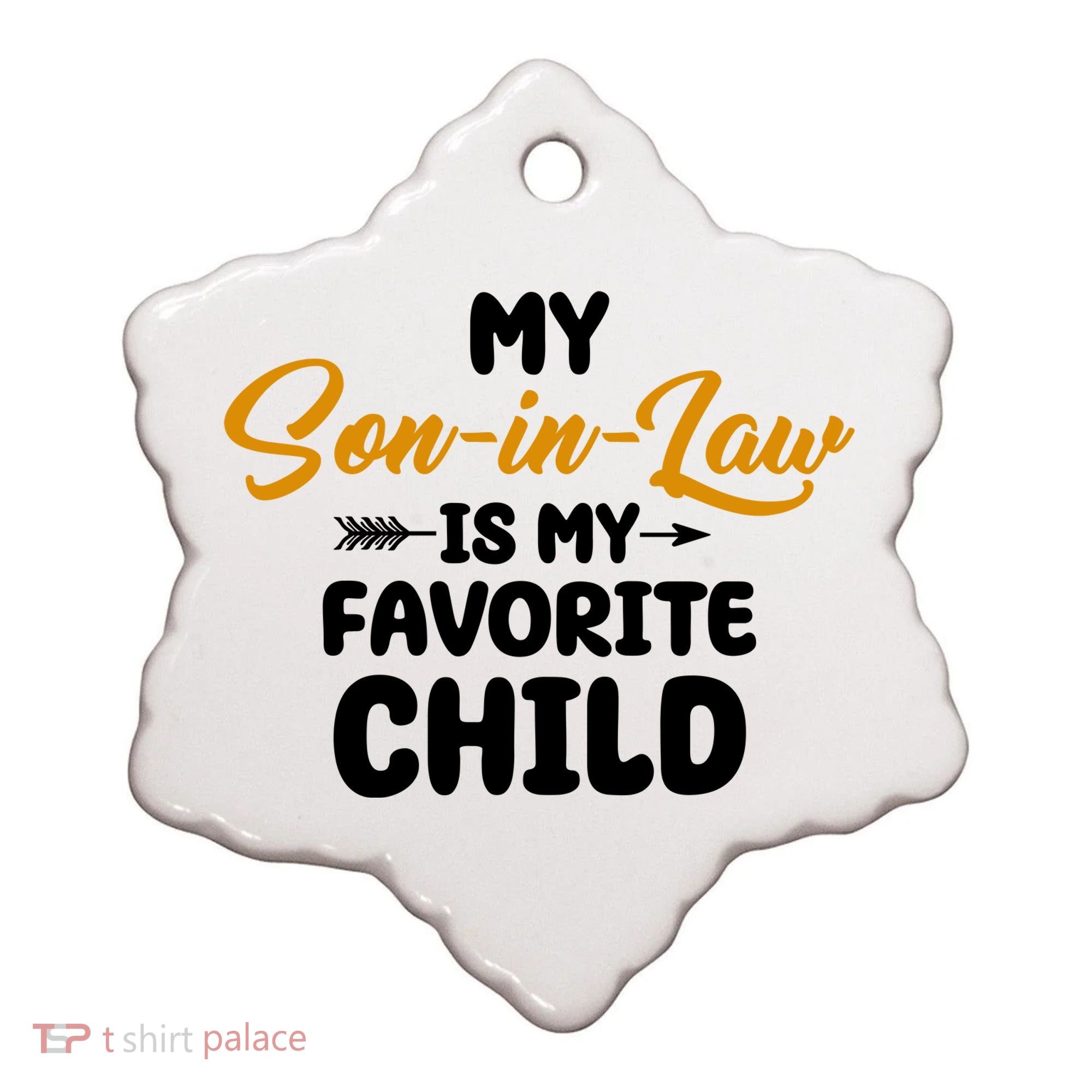My Son In Law Is My Favorite Child Cute Gift Ceramic Ornament