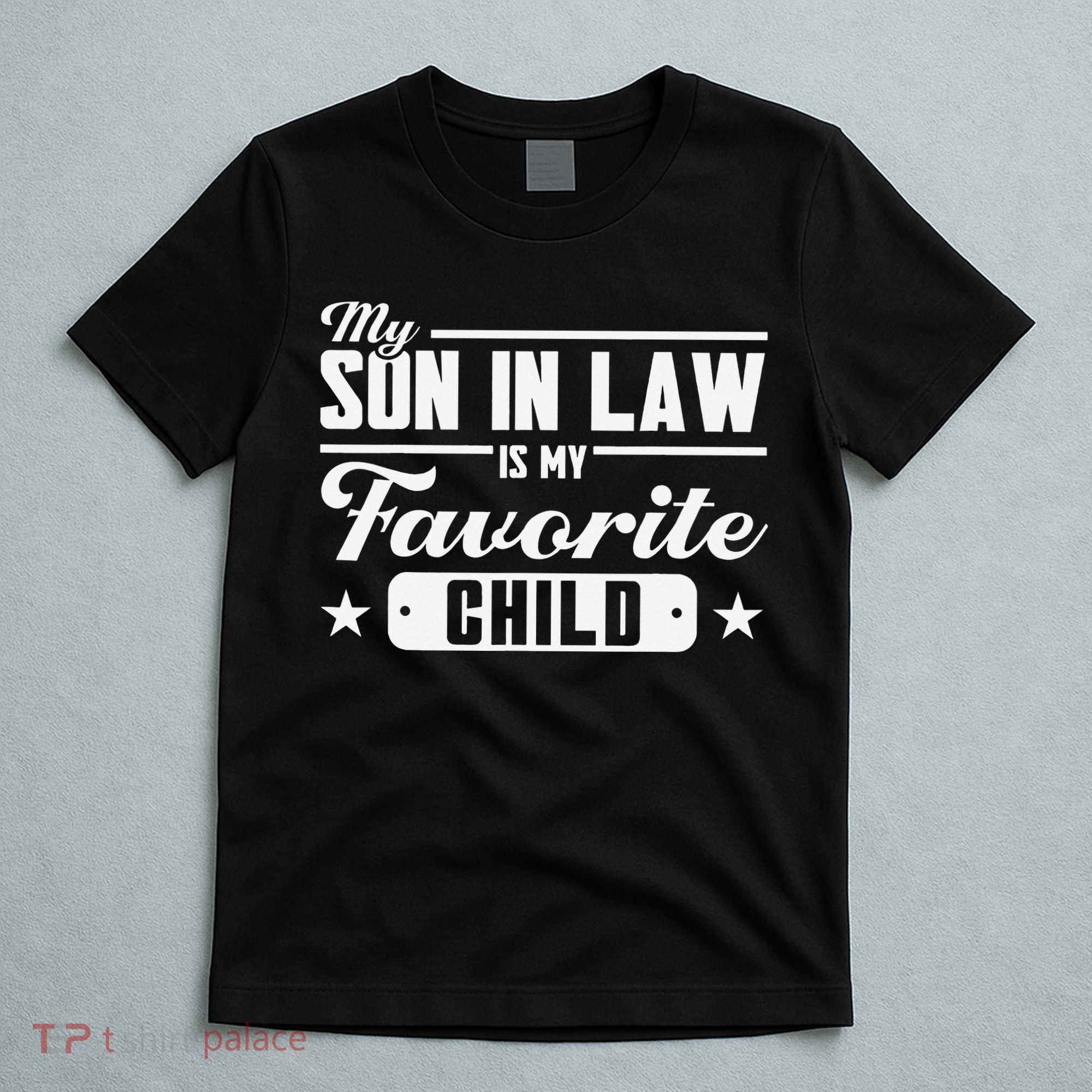 My Son In Law Is My Favorite Child Family T-Shirt
