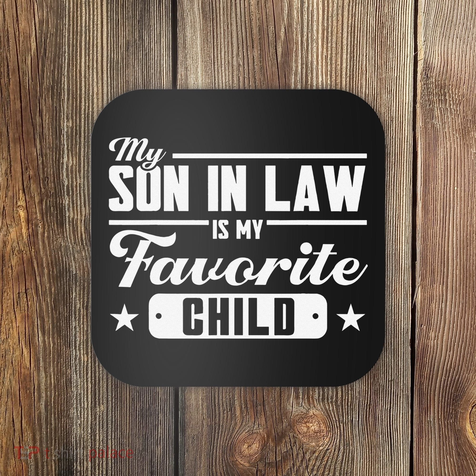 My Son In Law Is My Favorite Child Family Coaster