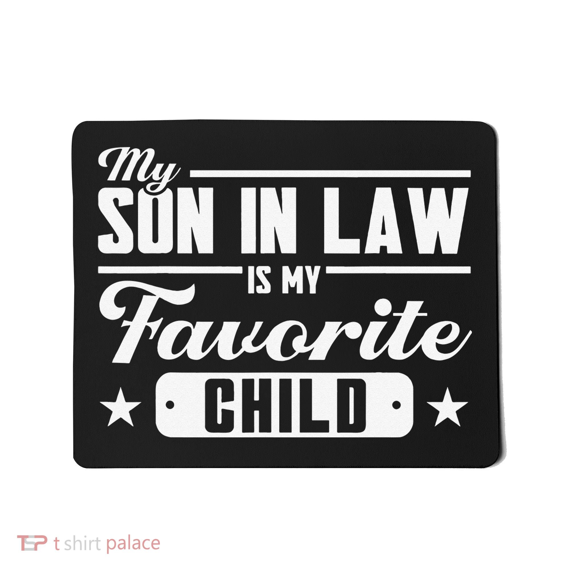 My Son In Law Is My Favorite Child Family Mousepad