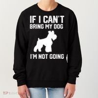 Miniature Schnauzer If I Can't Bring My Dog I'm Not Going Women's Sweatshirt thumb 0