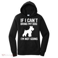 Miniature Schnauzer If I Can't Bring My Dog I'm Not Going Women's Hoodie thumb 0