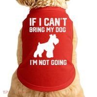 Miniature Schnauzer If I Can't Bring My Dog I'm Not Going Doggie Tank thumb 0