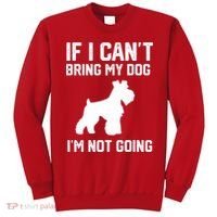 Miniature Schnauzer If I Can't Bring My Dog I'm Not Going Sweatshirt thumb 0