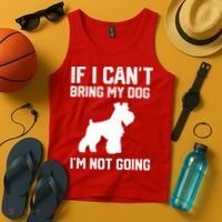 Miniature Schnauzer If I Can't Bring My Dog I'm Not Going Tank Top thumb 4