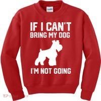 Miniature Schnauzer If I Can't Bring My Dog I'm Not Going Kids Sweatshirt thumb 0