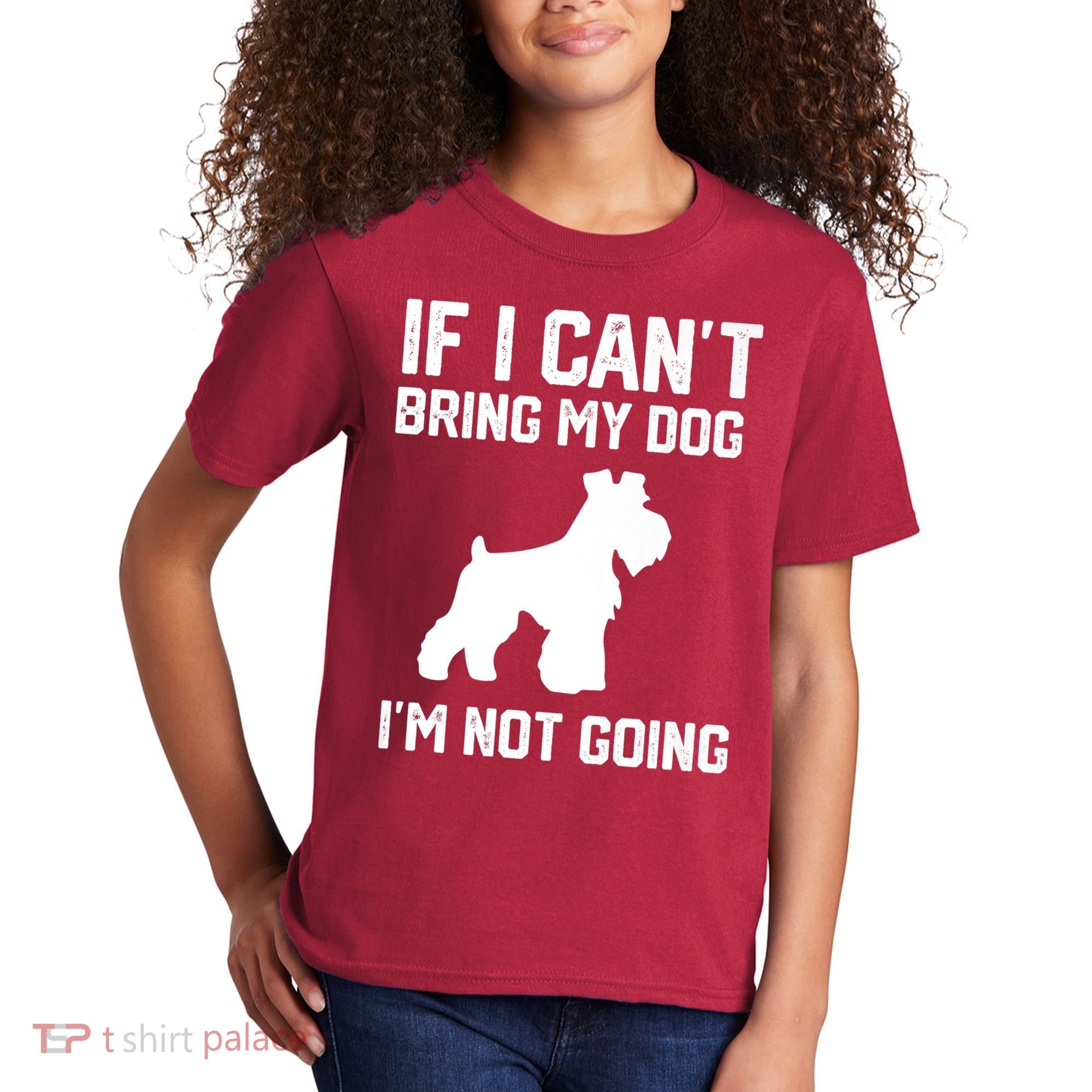 Miniature Schnauzer If I Can't Bring My Dog I'm Not Going Kids T-Shirt