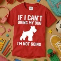 Miniature Schnauzer If I Can't Bring My Dog I'm Not Going Kids T-Shirt thumb 3