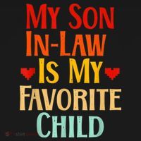 My Son In Law Is My Favorite Child Family T-Shirt thumb 7