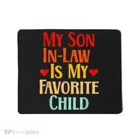 My Son In Law Is My Favorite Child Family Mousepad thumb 0