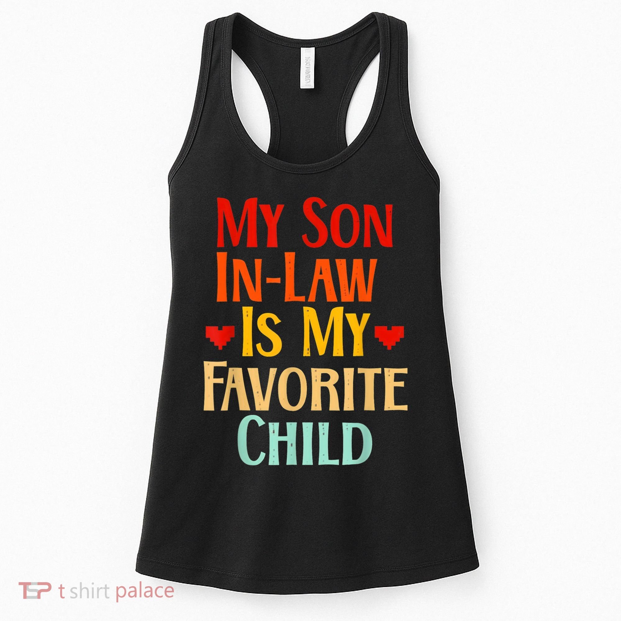 My Son In Law Is My Favorite Child Family Women's Tank Top