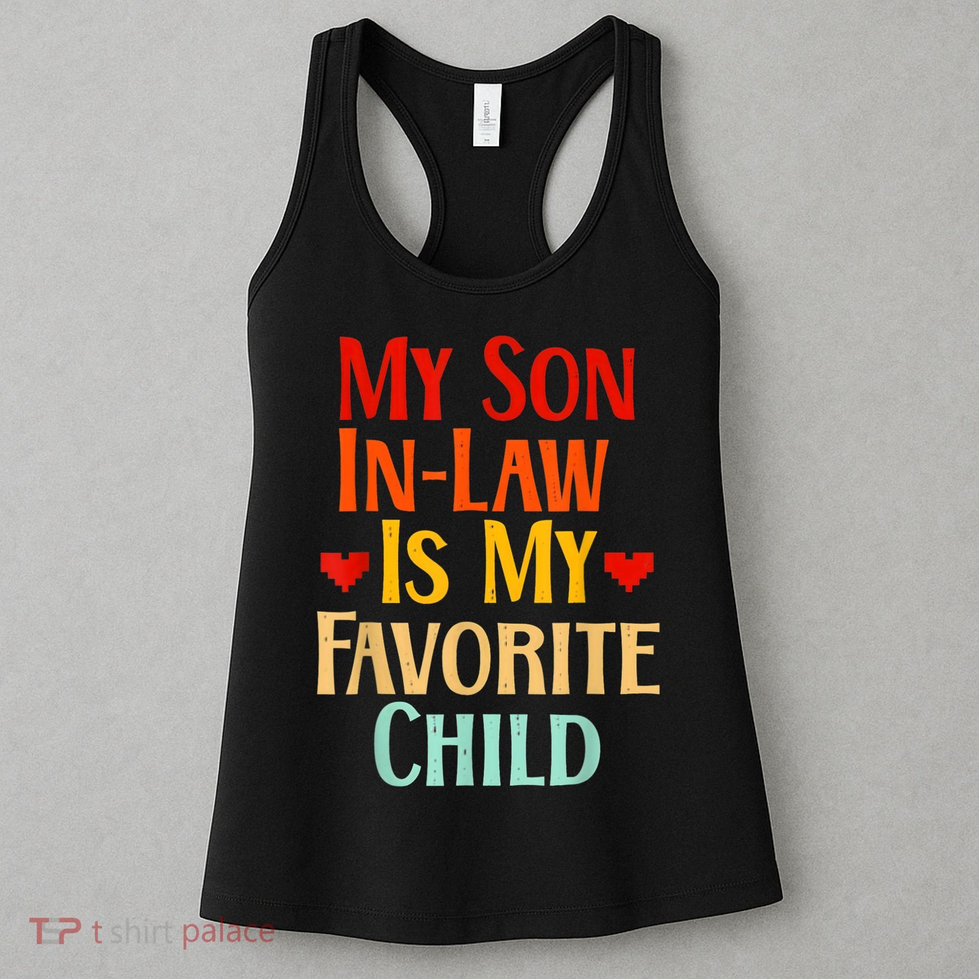My Son In Law Is My Favorite Child Family Women's Tank Top