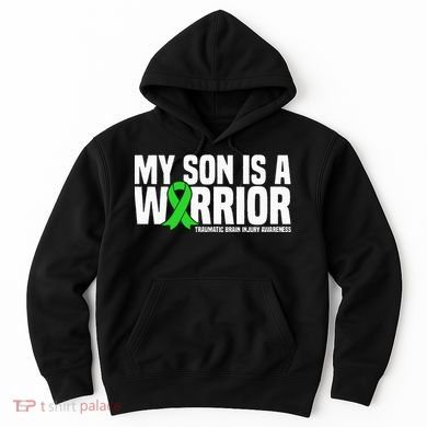 My Son Is A Warrior Traumatic Brain Injury Awareness Hoodie