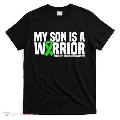 My Son Is A Warrior Traumatic Brain Injury Awareness T-Shirt