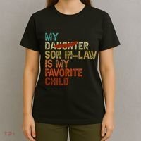 My Son In Law Is My Favorite Child Funny Replaced Daughter T-Shirt thumb 4