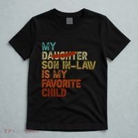 My Son In Law Is My Favorite Child Funny Replaced Daughter T-Shirt thumb 5