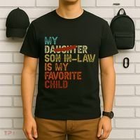 My Son In Law Is My Favorite Child Funny Replaced Daughter T-Shirt thumb 6