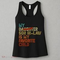 My Son In Law Is My Favorite Child Funny Replaced Daughter Women's Tank Top thumb 3