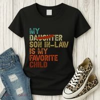 My Son In Law Is My Favorite Child Funny Replaced Daughter Women's T-Shirt thumb 3