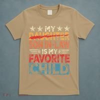 My Son In Law Is My Favorite Child Funny Replaced Daughter T-Shirt thumb 5