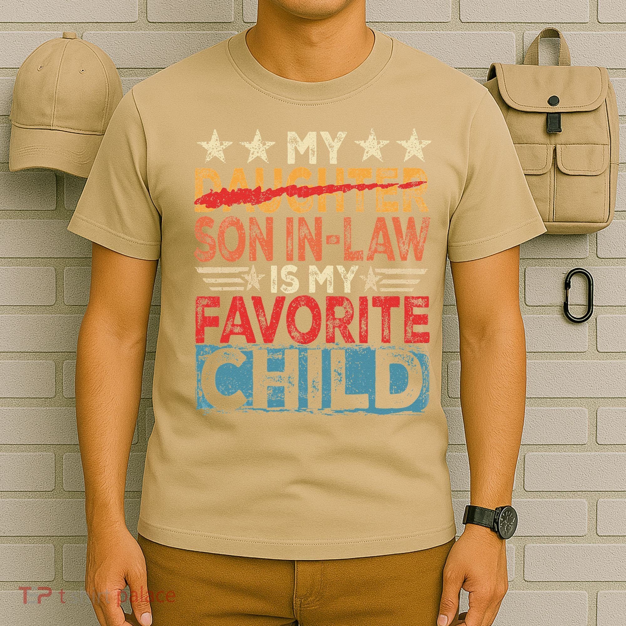 My Son In Law Is My Favorite Child Funny Replaced Daughter T-Shirt