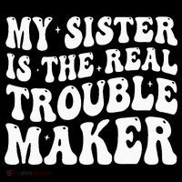 My Sister Is The Real Trouble Maker Funny Groovy Women's Hoodie thumb 2