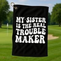 My Sister Is The Real Trouble Maker Funny Groovy Golf Towel thumb 1