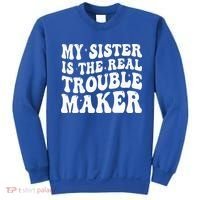 My Sister Is The Real Trouble Maker Funny Groovy Sweatshirt thumb 0