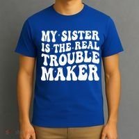My Sister Is The Real Trouble Maker Funny Groovy T-Shirt thumb 3