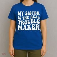 My Sister Is The Real Trouble Maker Funny Groovy T-Shirt thumb 4