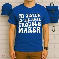 My Sister Is The Real Trouble Maker Funny Groovy T-Shirt thumb 6