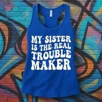 My Sister Is The Real Trouble Maker Funny Groovy Women's Tank Top thumb 3