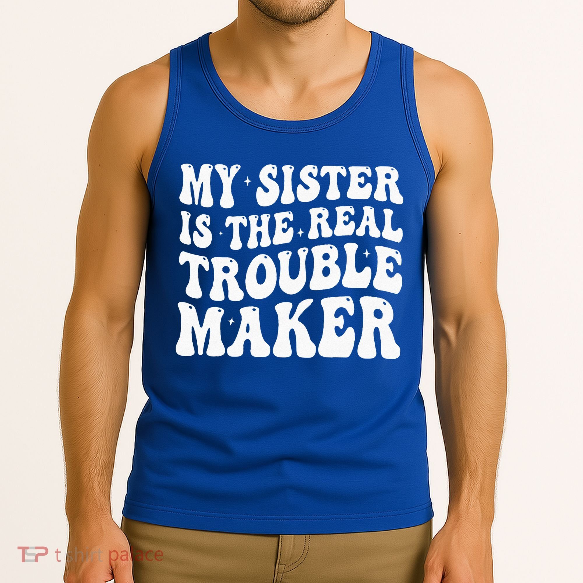 My Sister Is The Real Trouble Maker Funny Groovy Tank Top