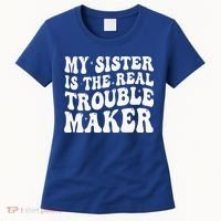 My Sister Is The Real Trouble Maker Funny Groovy Women's T-Shirt thumb 0