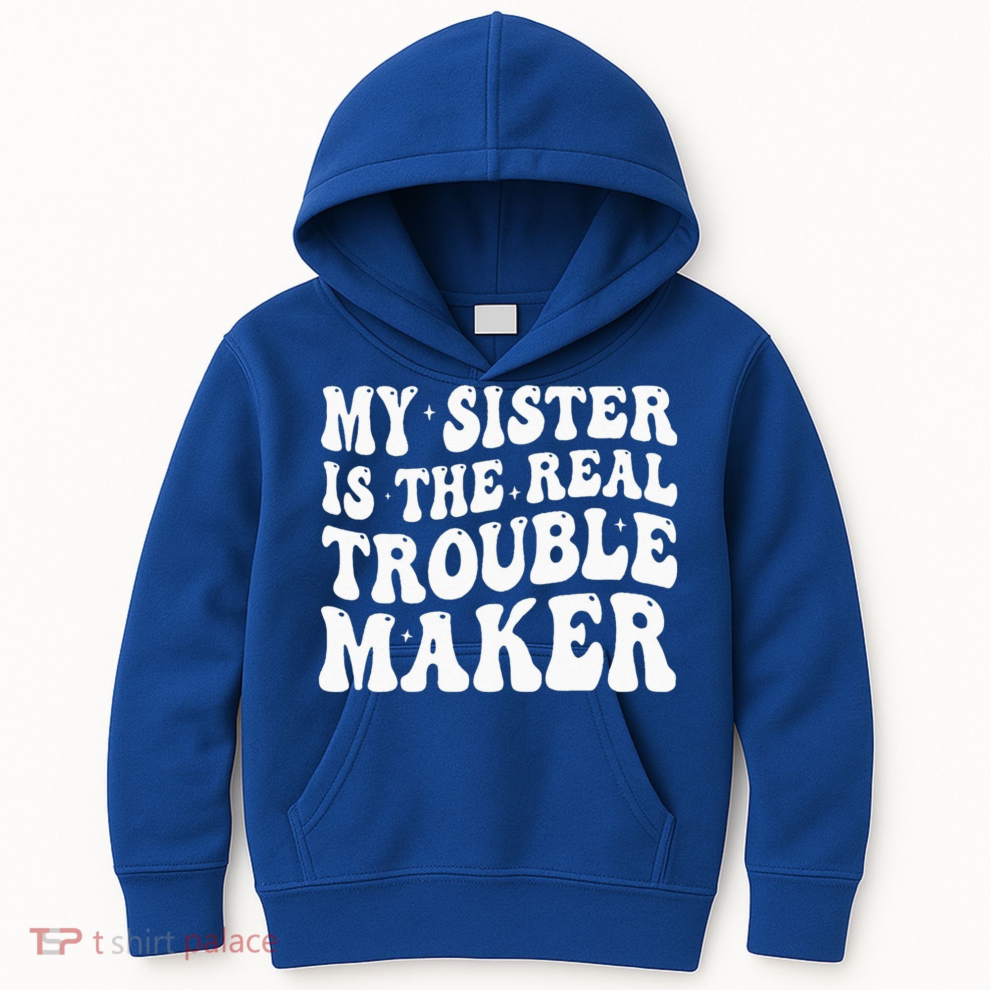 My Sister Is The Real Trouble Maker Funny Groovy Kids Hoodie