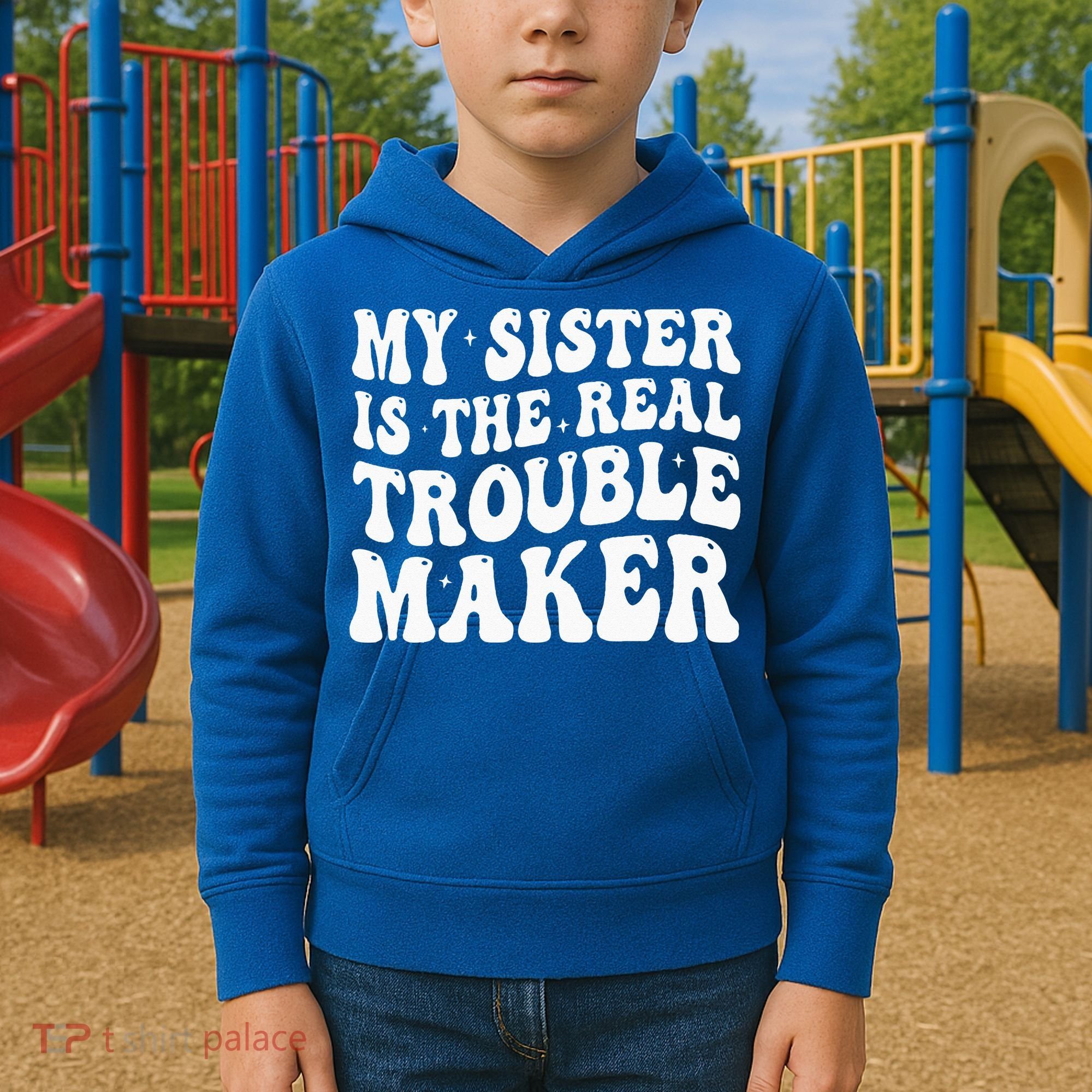 My Sister Is The Real Trouble Maker Funny Groovy Kids Hoodie