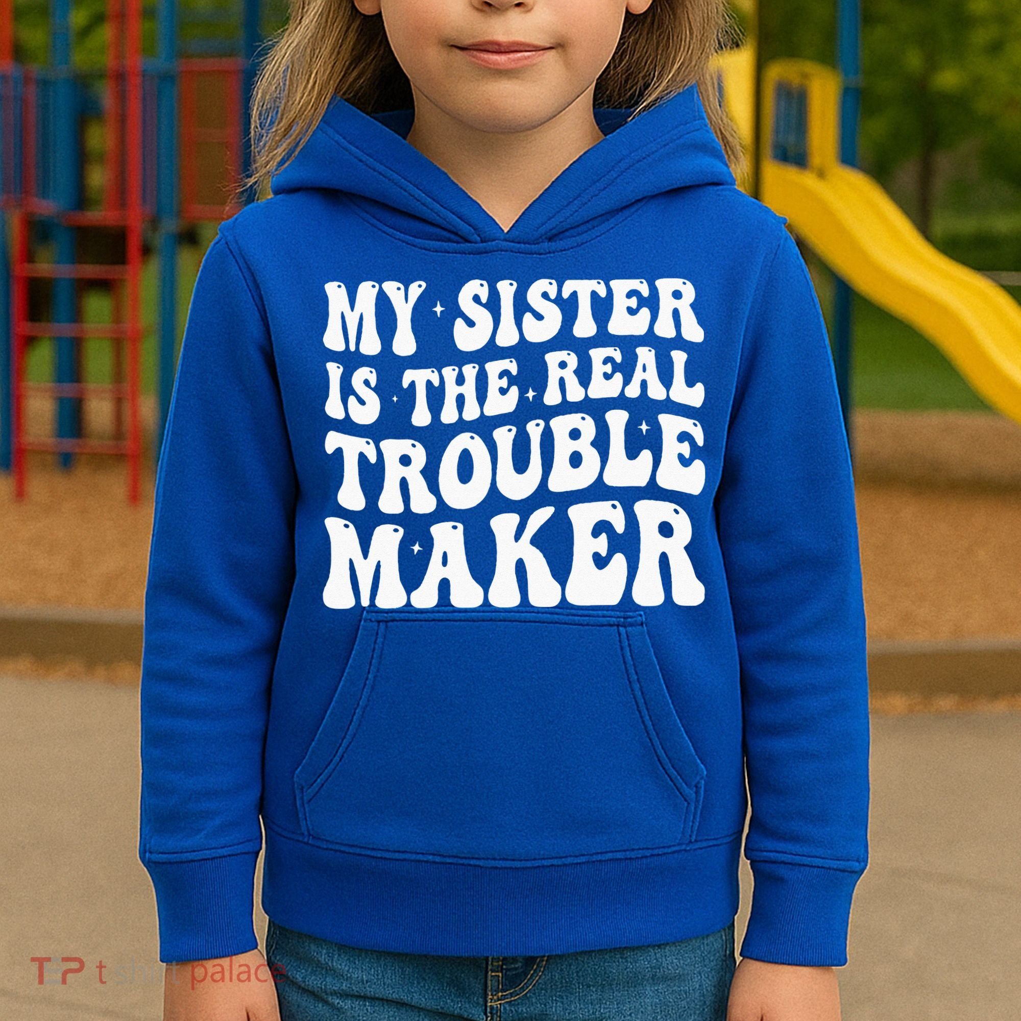 My Sister Is The Real Trouble Maker Funny Groovy Kids Hoodie