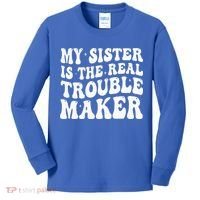 My Sister Is The Real Trouble Maker Funny Groovy Kids Long Sleeve Shirt thumb 0