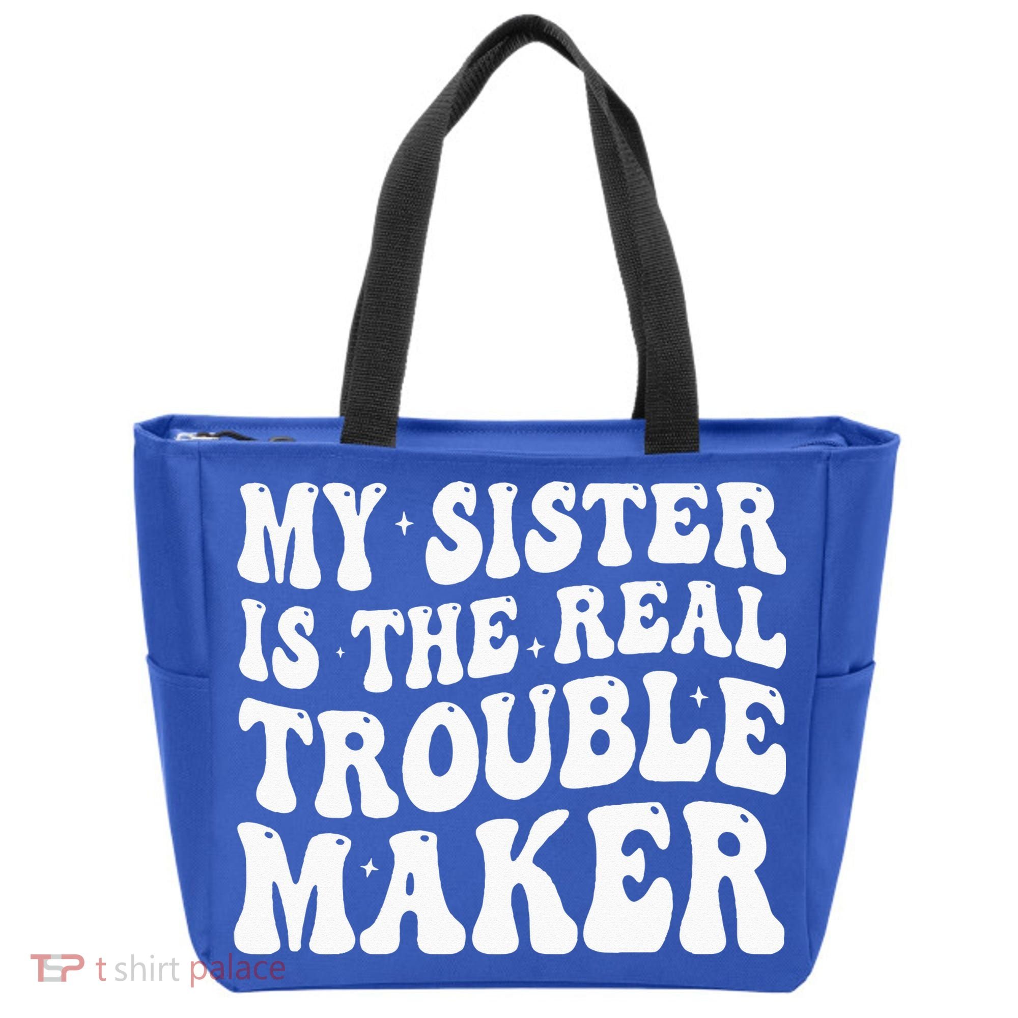 My Sister Is The Real Trouble Maker Funny Groovy Tote Bag