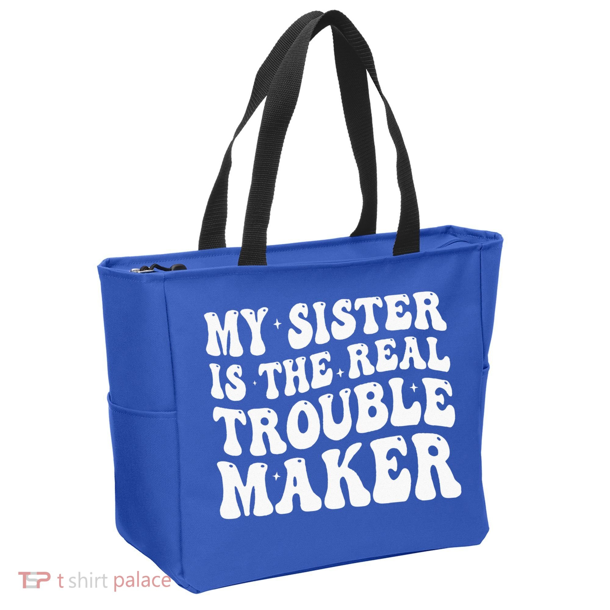 My Sister Is The Real Trouble Maker Funny Groovy Tote Bag