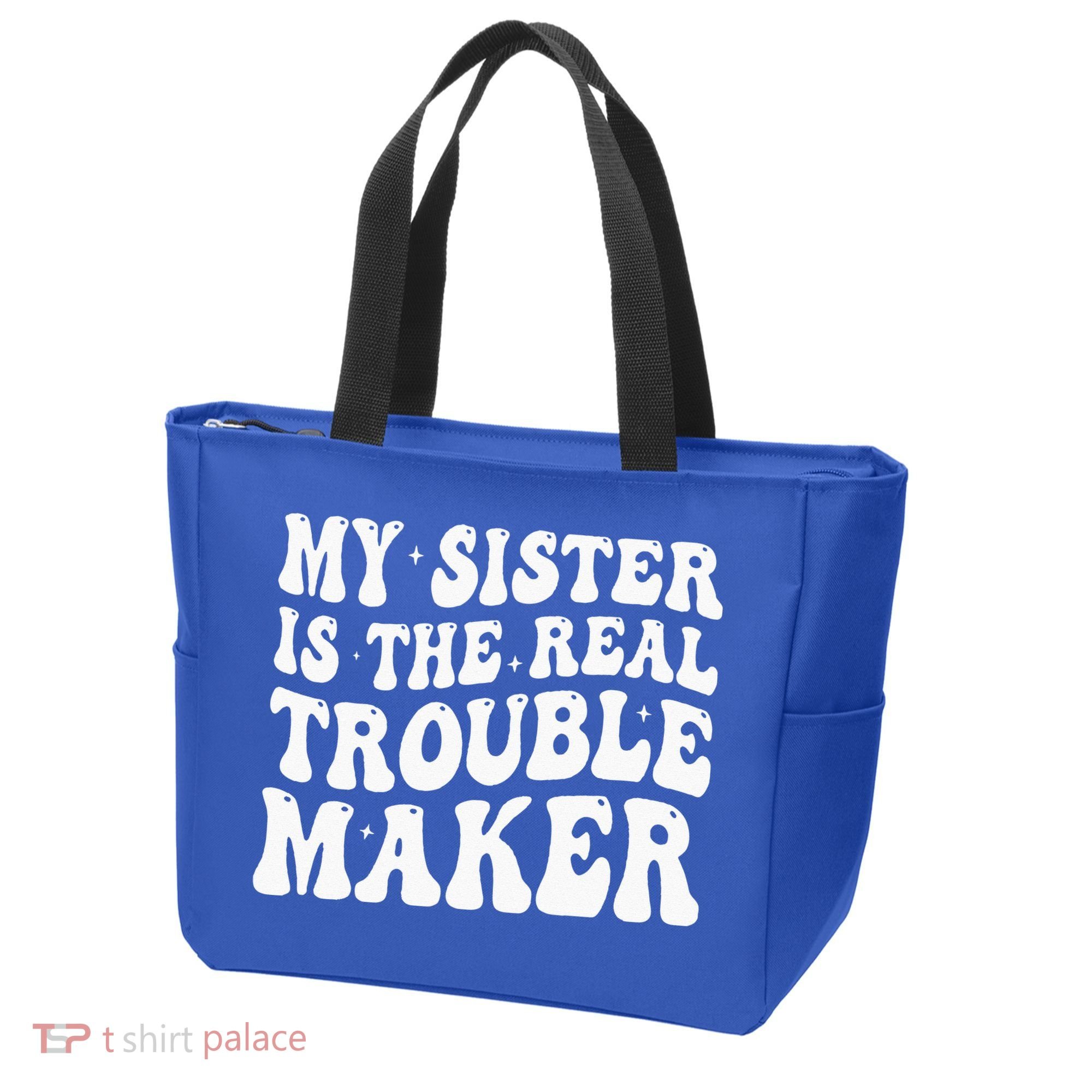 My Sister Is The Real Trouble Maker Funny Groovy Tote Bag