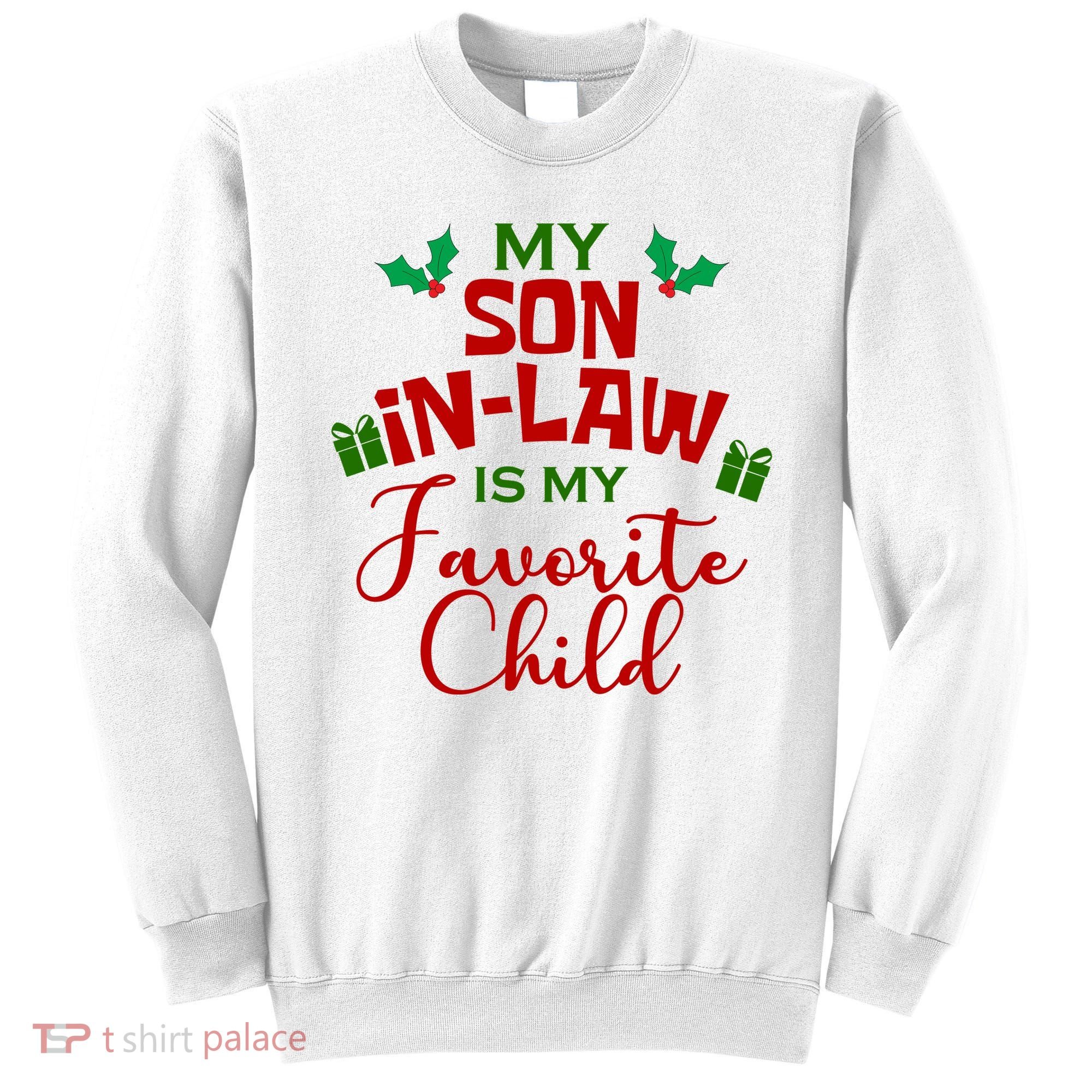 My Son In Law Is My Favorite Child Christmas Sweatshirt