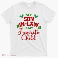 My Son In Law Is My Favorite Child Christmas T-Shirt thumb 0