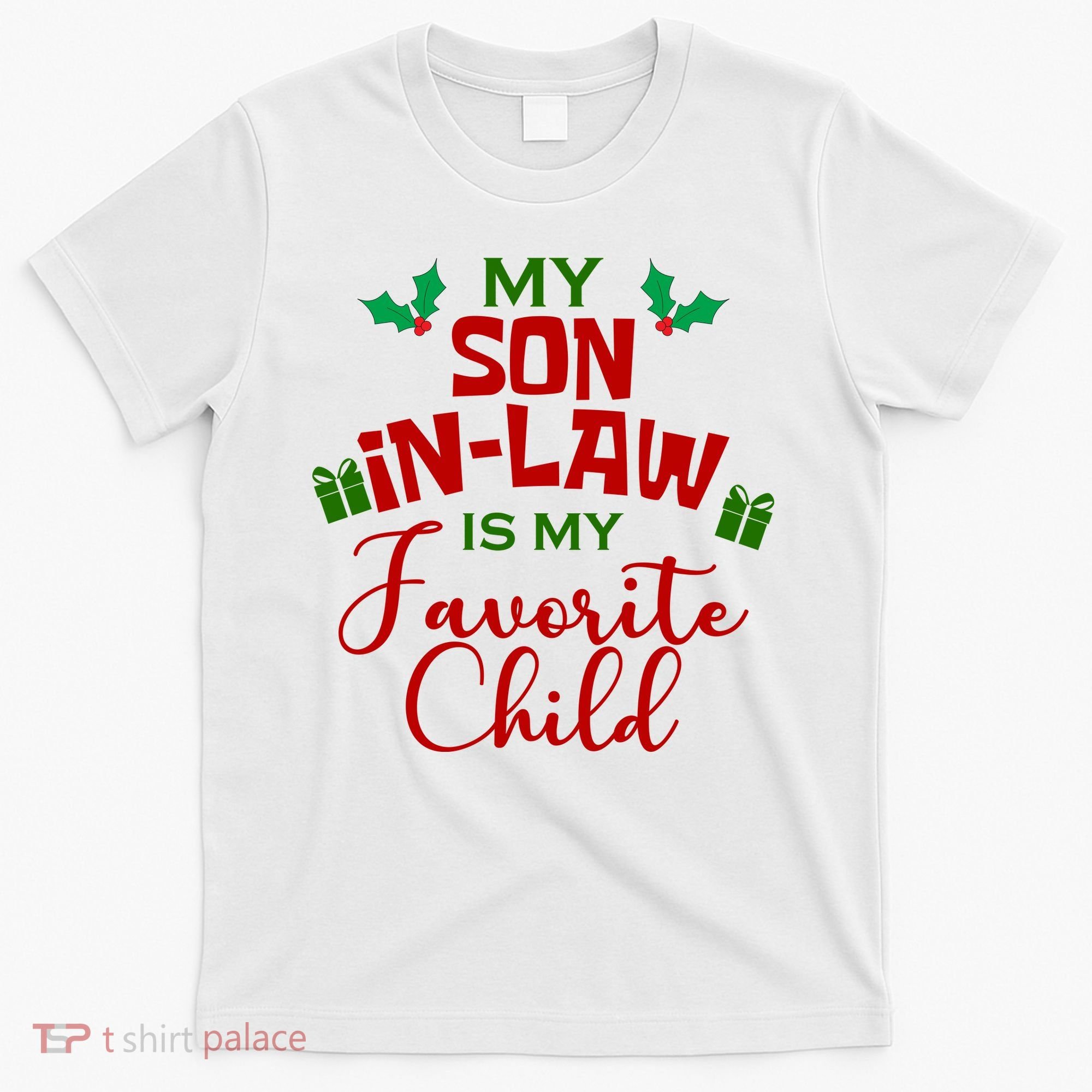 My Son In Law Is My Favorite Child Christmas T-Shirt