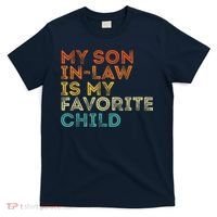 My Son In Law Is My Favorite Child Funny Retro Vintage T-Shirt thumb 0