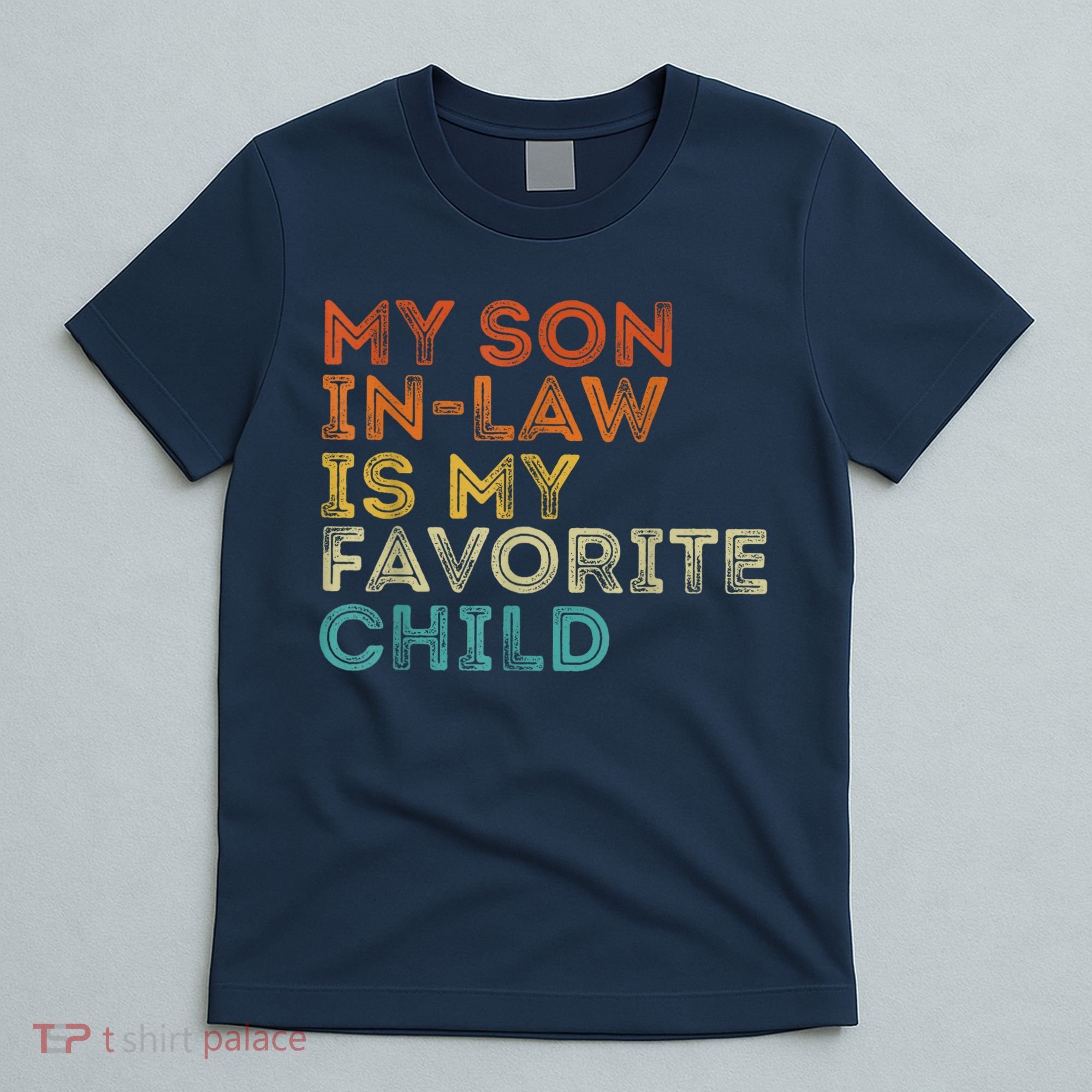My Son In Law Is My Favorite Child Funny Retro Vintage T-Shirt